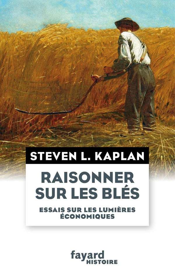 Raisonner sur les blés ; essais sur les lumières économiques