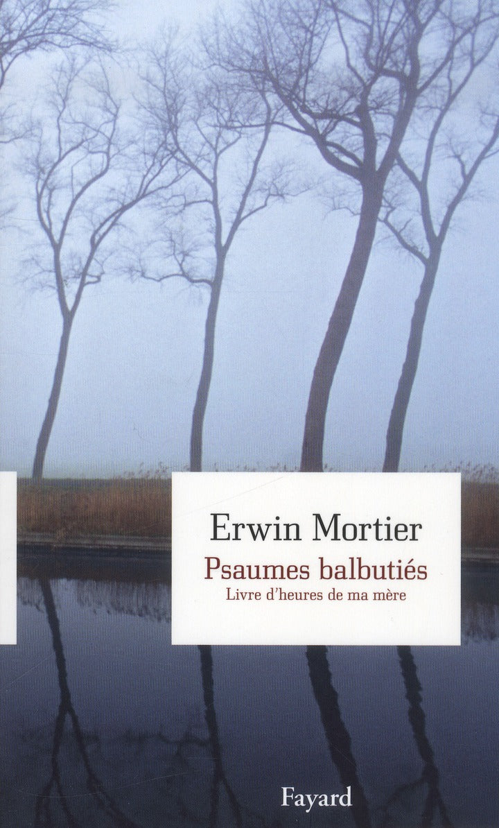 Psaumes balbutiés ; livre d'heures de ma mère