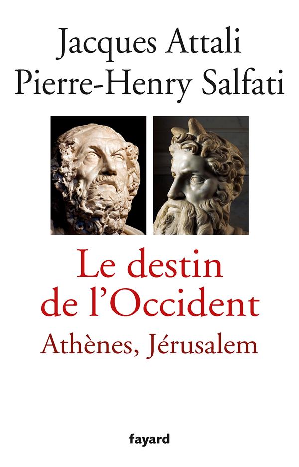 Le destin de l'Occident ; Athènes, Jérusalem