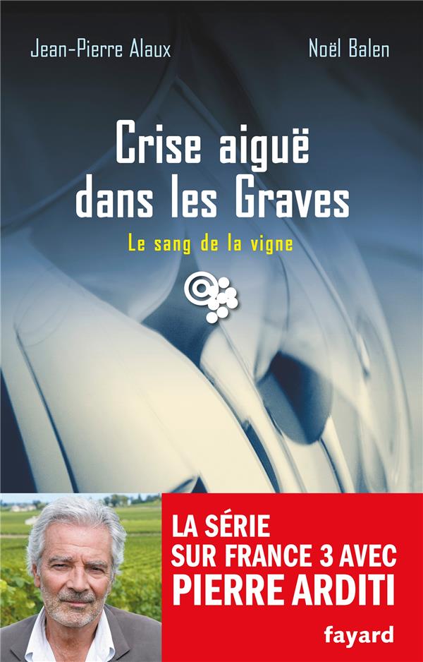 Le sang de la vigne Tome 22 ; crise aigüe dans les Graves