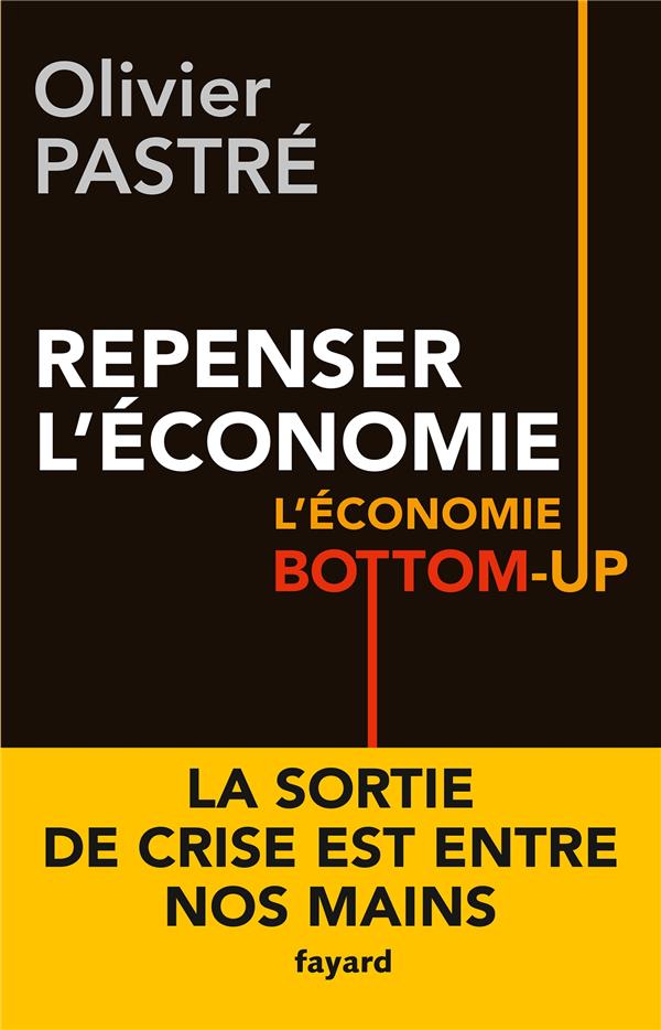 Repenser l'économie ; l'économie bottom-up