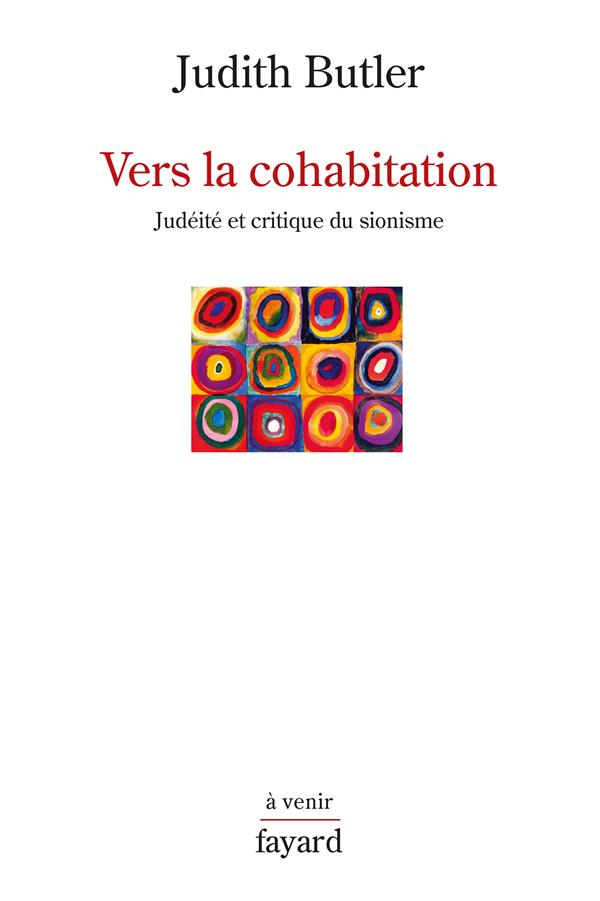 Vers la cohabitation ; judéité et critique du sionisme