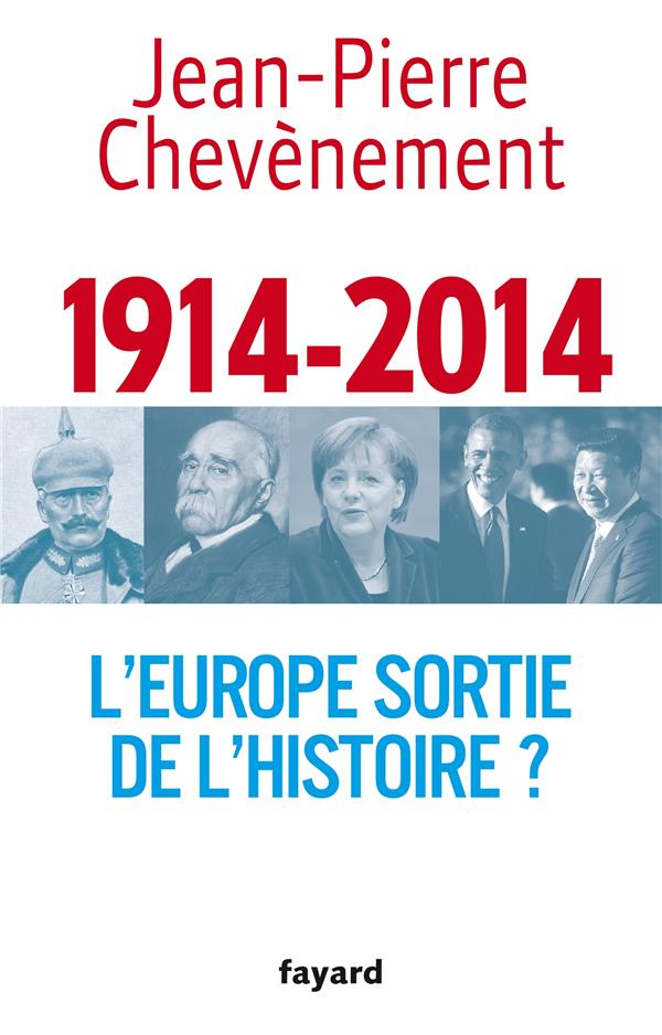 1914-2014 ; l'Europe sortie de l'histoire ?