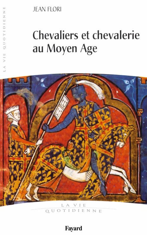 Chevaliers et Chevalerie au Moyen Age : La vie quotidienne
