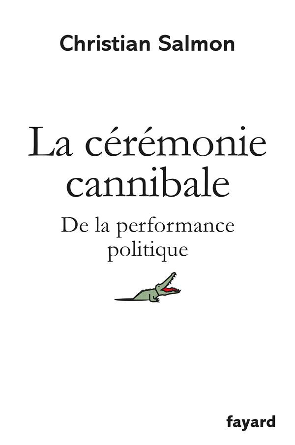 La cérémonie cannibale ; de la performance politique