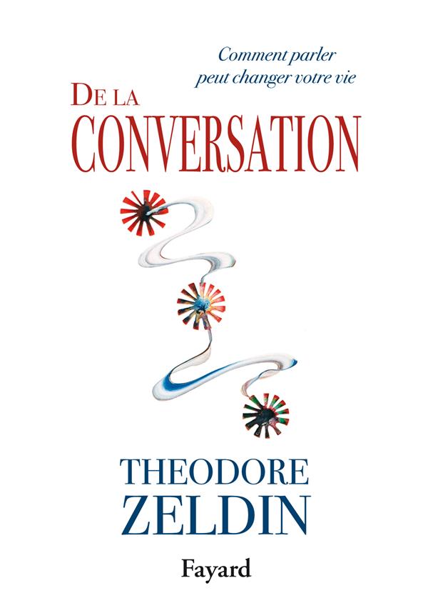 De la conversation ; comment parler peut changer votre vie