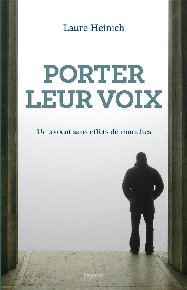 Porter leur voix ; un avocat sans effets de manches
