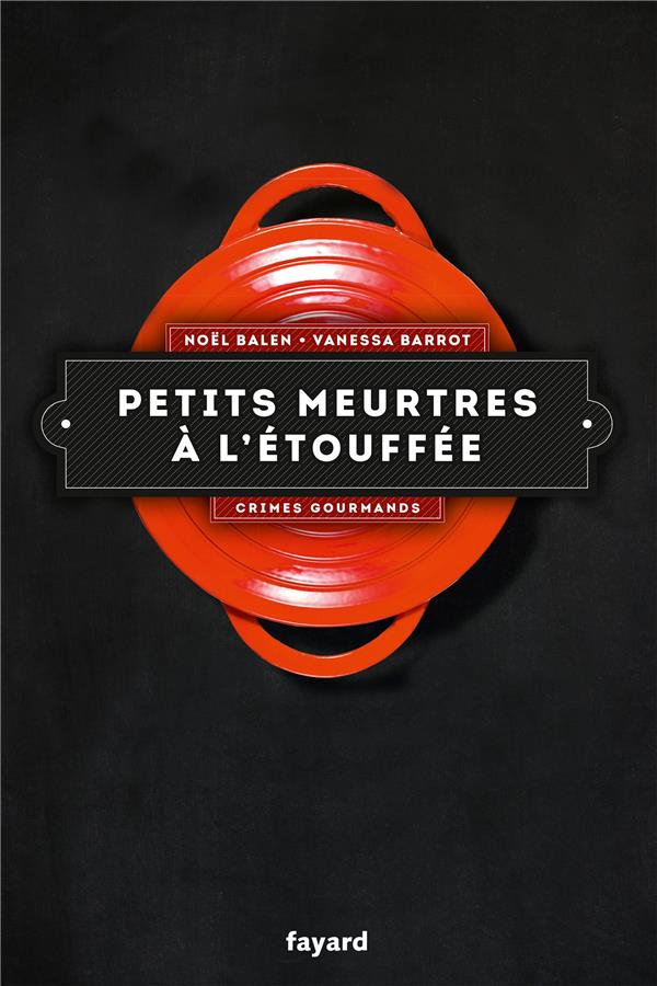 Crimes gourmands Tome 1 : petits meurtres à l'étouffée