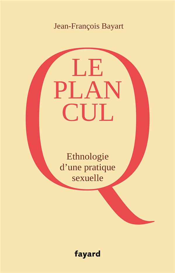 Le plan cul ; ethnologie d'une pratique sexuelle