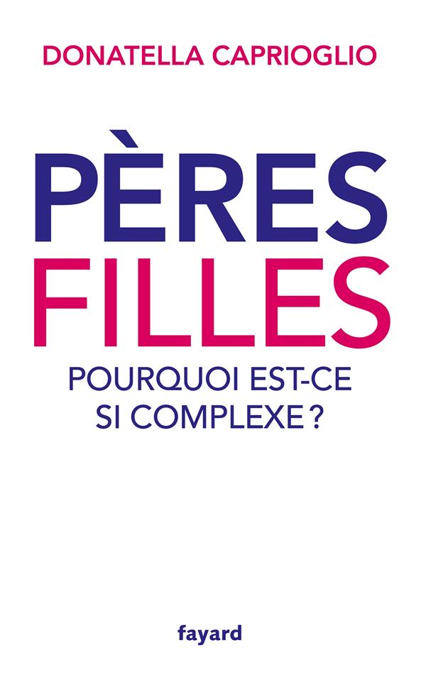 Pères-filles : pourquoi est-ce si compliqué ?