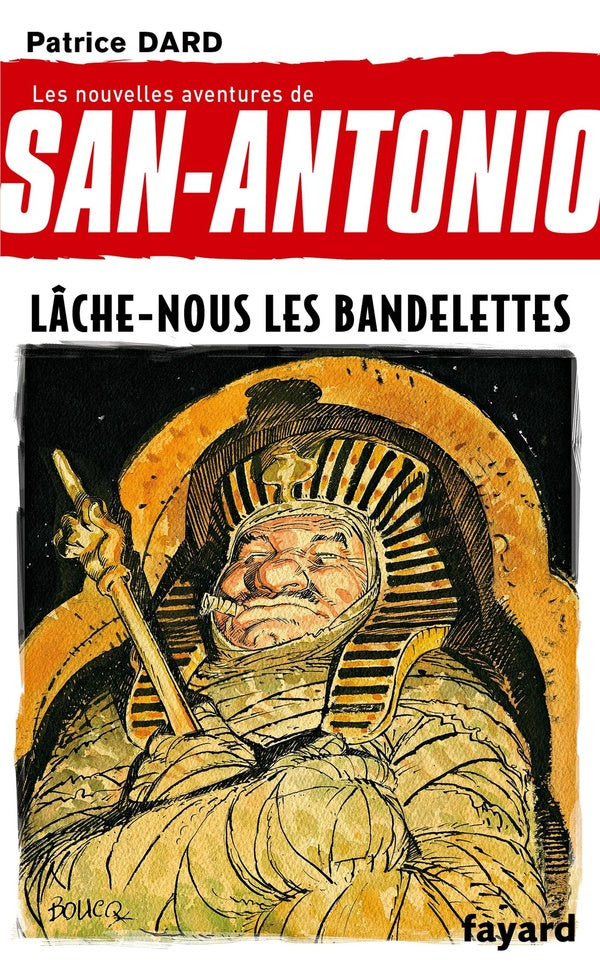 San Antonio Tome 19 ; lâche-nous les bandelettes
