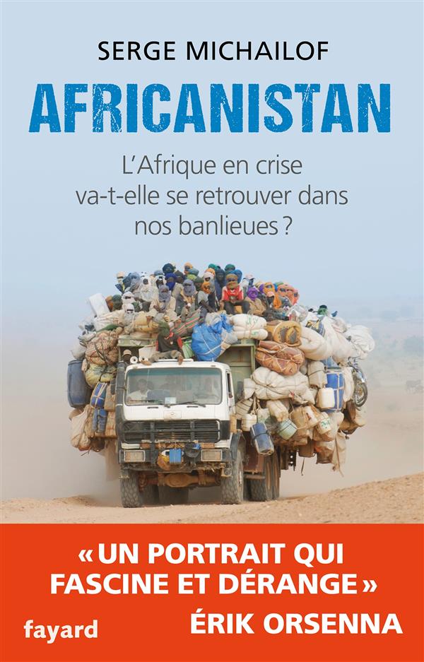 Africanistan ; l'Afrique en crise va-t-elle se retrouver dans nos banlieues ?