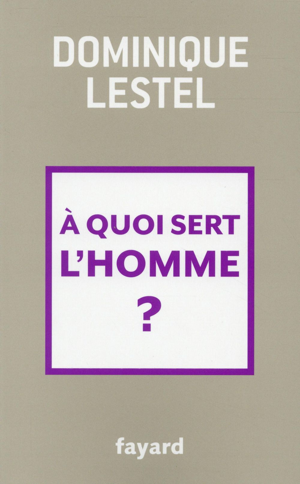 à quoi sert l'homme ?