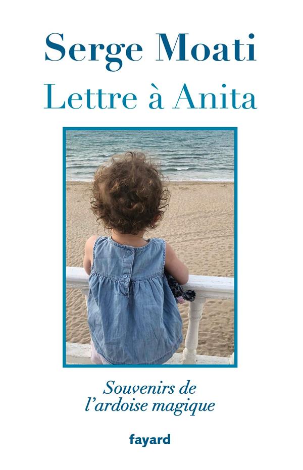 Lettre à Anita ; souvenirs de l'ardoise magique