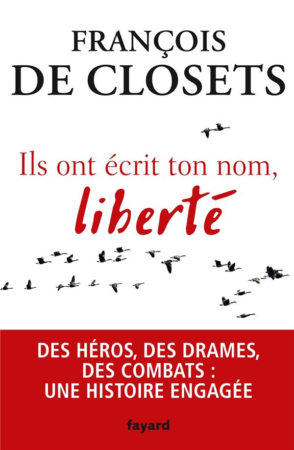 Ils ont écrit ton nom, liberté ; des héros, des drames, des combats : une histoire engagée