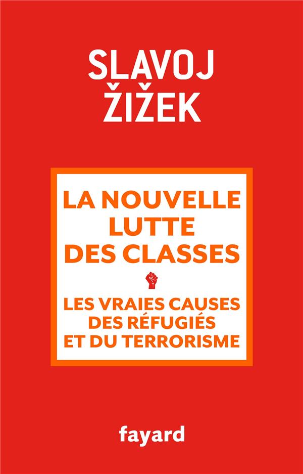 La nouvelle lutte des classes ; les vraies causes des réfugiés et du terrorisme