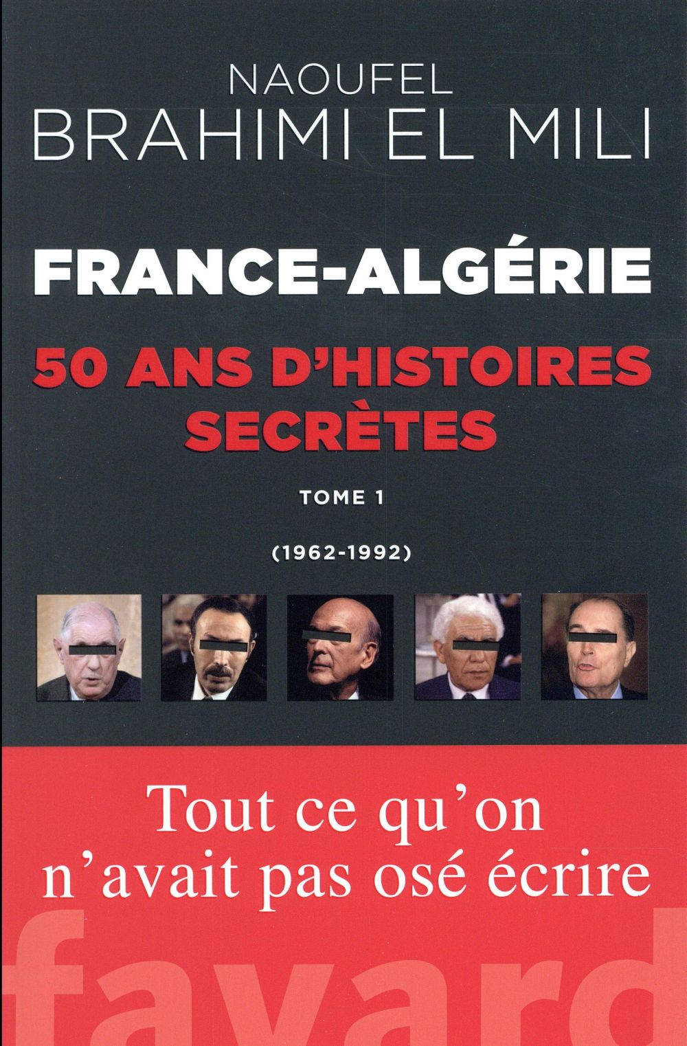 France-Algérie ; 50 ans d'histoires secrètes Tome 1 : (1962-1992)