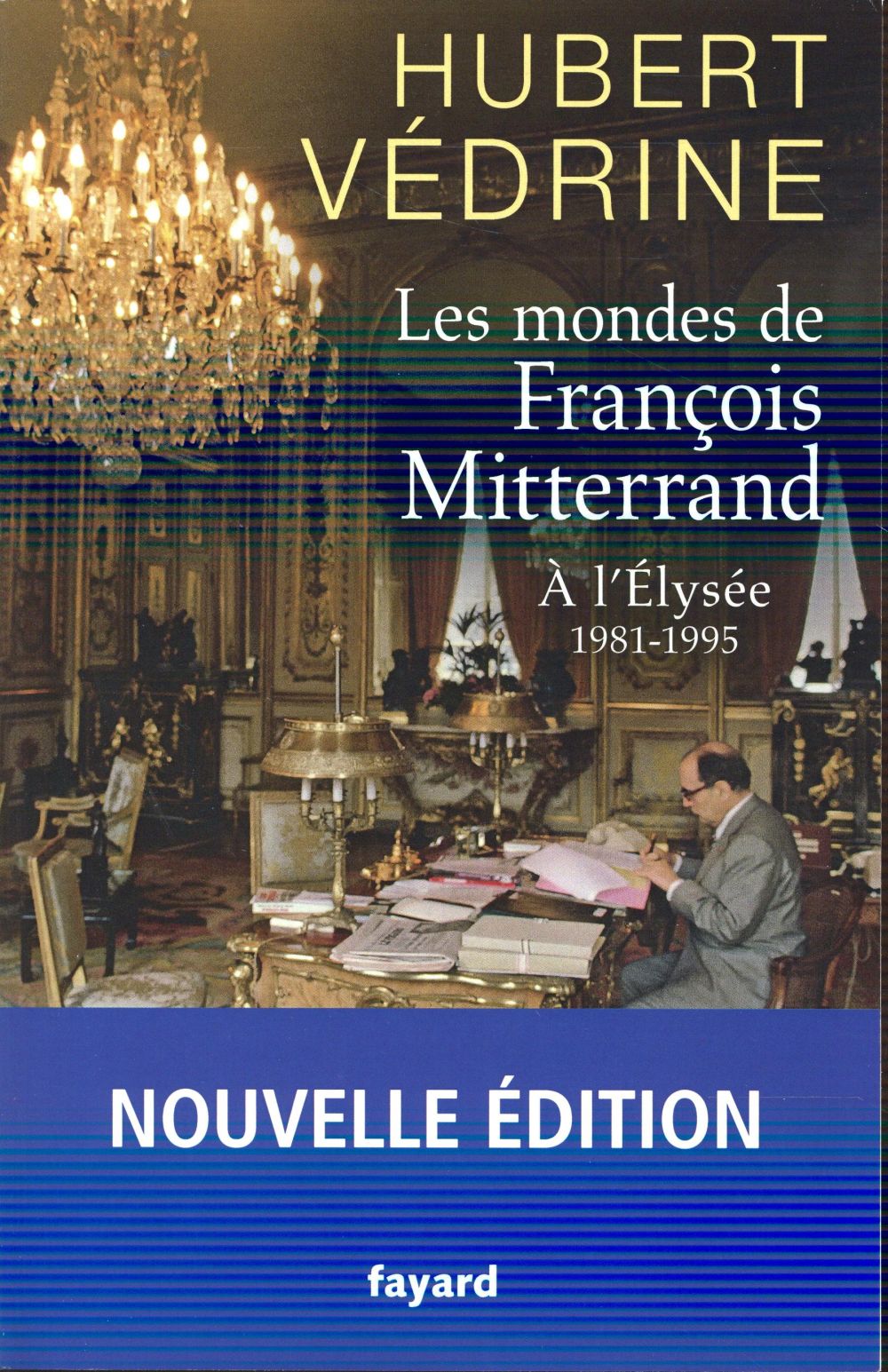 Les mondes de François Mitterrand