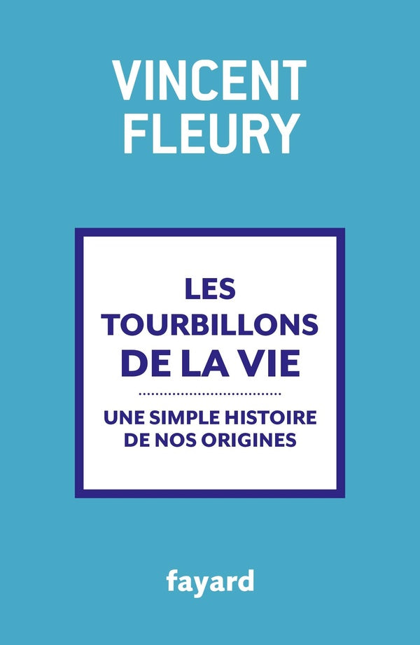 Les tourbillons de la vie ; une simple histoire de nos origines