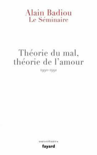 Le séminaire ; théorie du mal, théorie de l'amour (1990-1991)