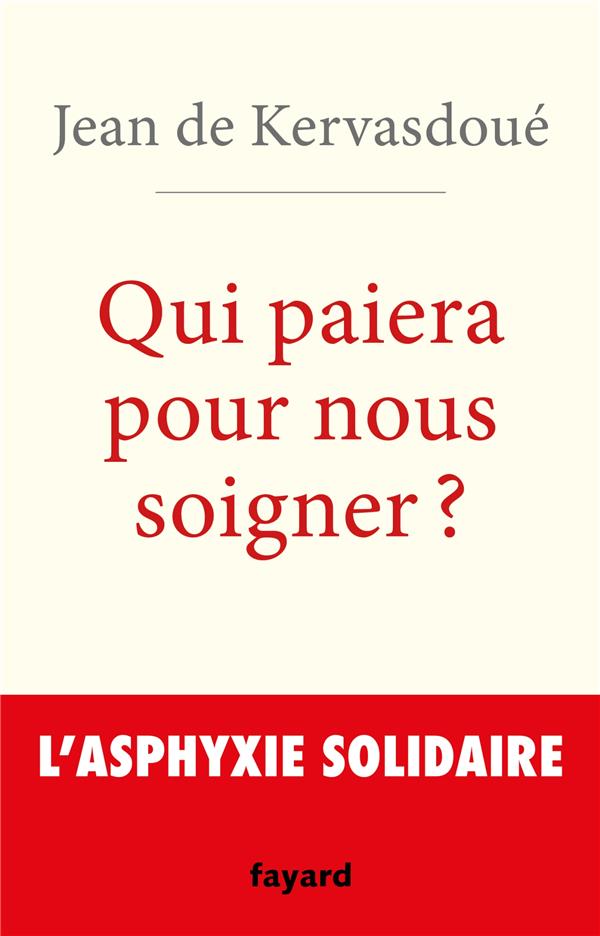 Qui paiera pour nous soigner ? l'asphyxie solidaire