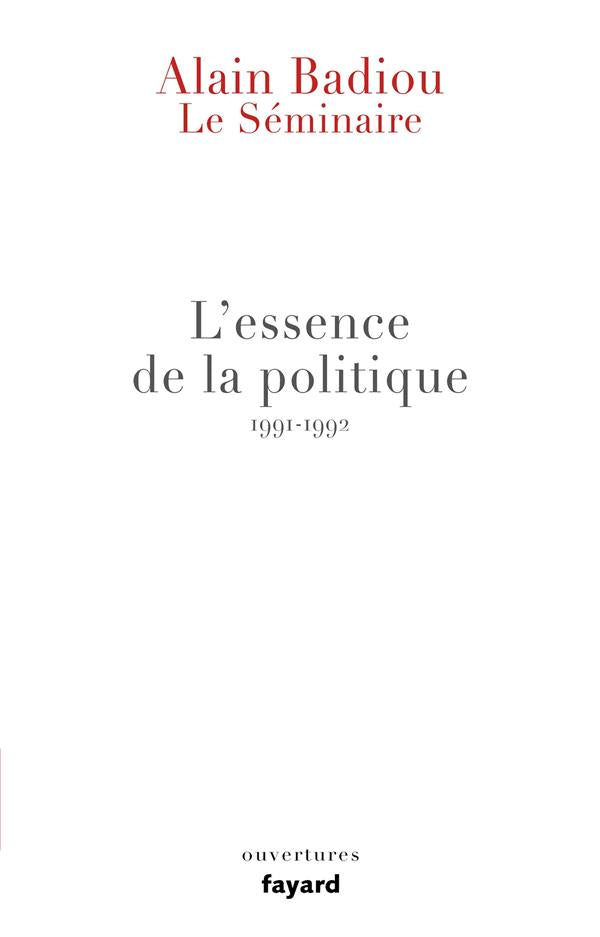 Le séminaire ; l'essence de la politique (1991-1992)