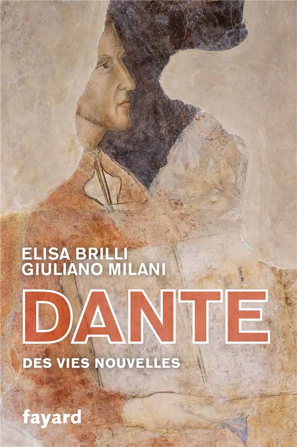 Dante ; les vies nouvelles
