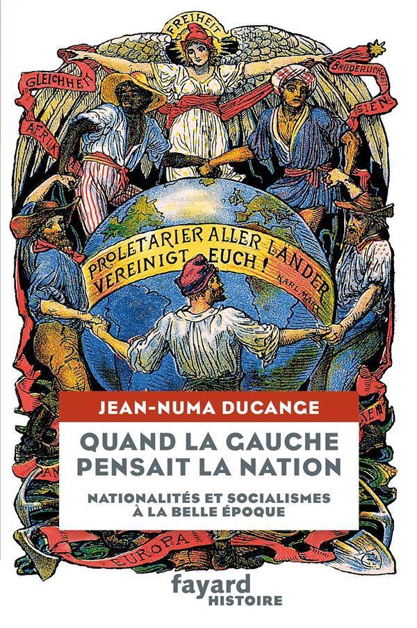 Quand la gauche europeenne pensait la nation ; nationalités et socialismes à la Belle Epoque