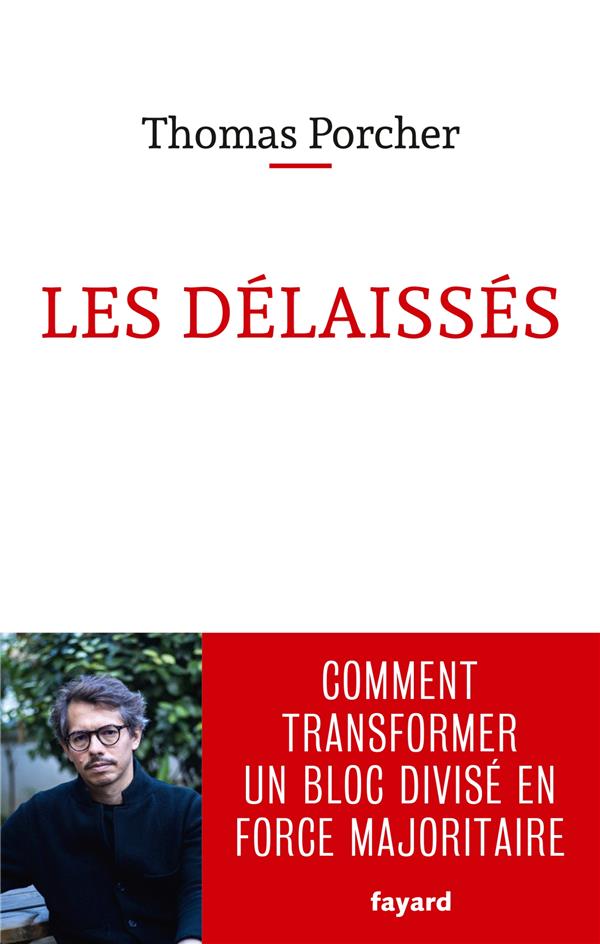 Les délaissés ; comment transformer un bloc divisé en force majoritaire