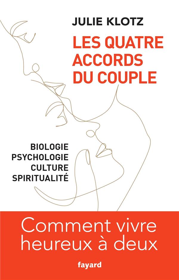Les quatre accords du couple : biologie, psychologie, culture, spiritualité