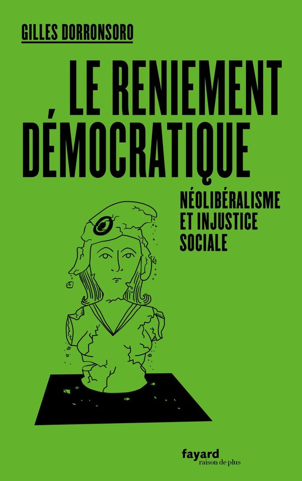 Le reniement démocratique ; néoliberalisme et injustice sociale