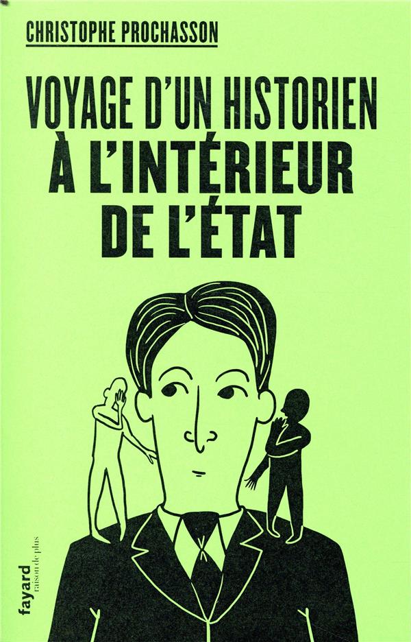 Voyage d'un historien à l'intérieur de l'Etat