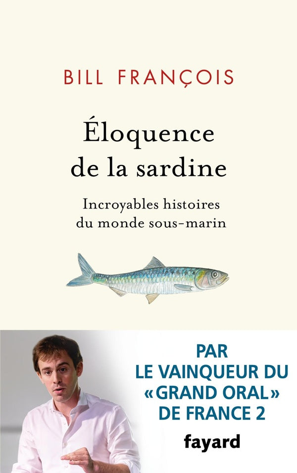 éloquence de la sardine ; incroyables histoires du monde sous-marin