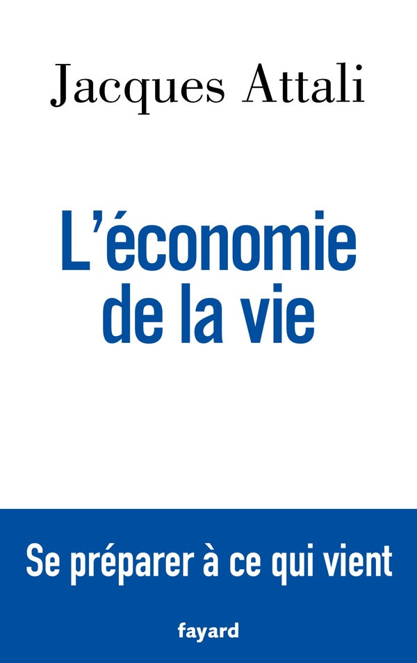 L'économie de la vie ; se préparer à ce qui vient