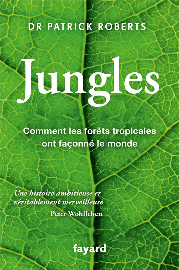Jungles : comment les forêts tropicales ont façonné le monde