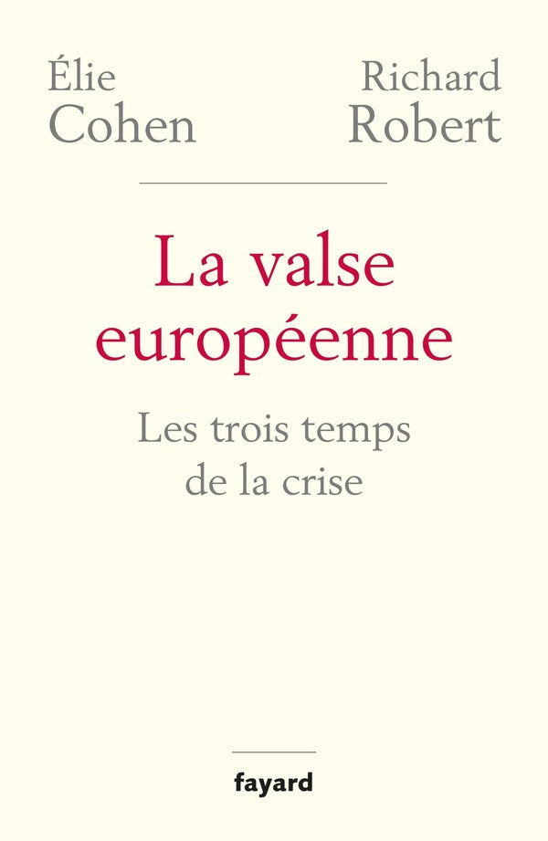La valse européenne ; les trois temps de la crise