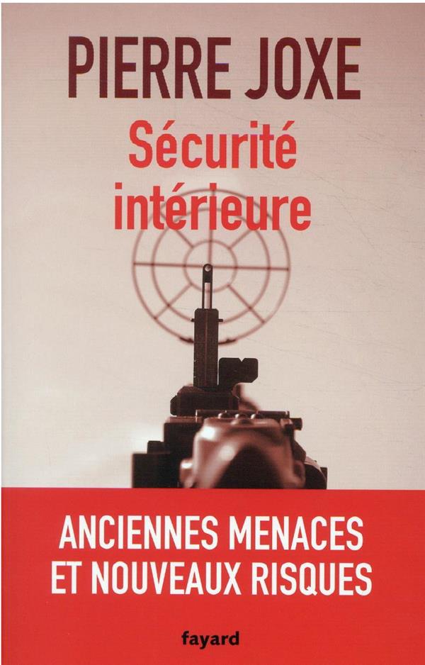 Sécurité intérieure : anciennes menaces et nouveaux risques
