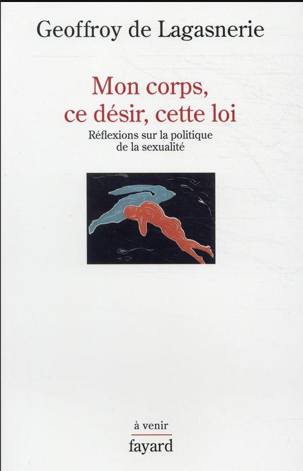 Mon corps, ce désir, cette loi : réflexions sur la politique de la sexualité