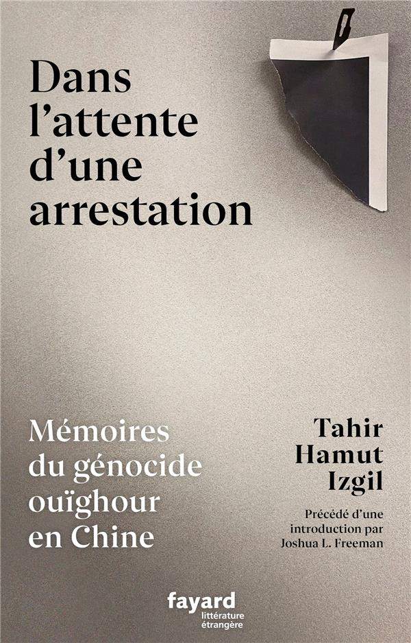 Dans l'attente d'une arrestation : Mémoires du génocide ouïghour en Chine