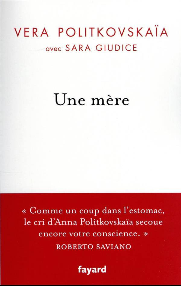 Une mère : la vie d'Anna Politkovskaïa et sa quête de vérité