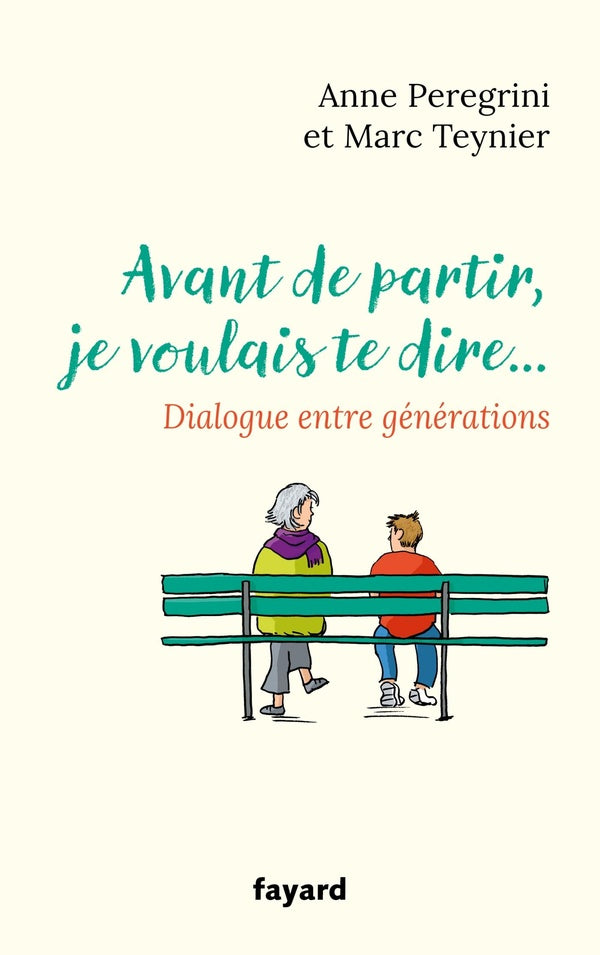 Avant de partir, je voulais te dire : Dialogue entre générations