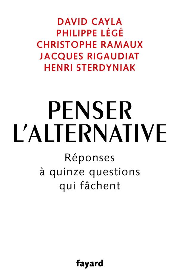 Penser l'alternative : Réponses à quinze questions qui fâchent
