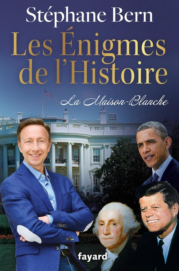 Les énigmes de l'Histoire : La Maison-Blanche