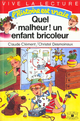 Quel malheur ! un enfant bricoleur