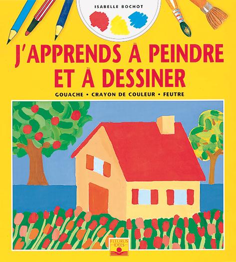 J'apprends à dessiner : j'apprends à peindre et à dessiner - flash vidéo