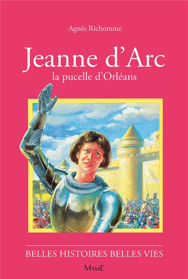 Jeanne d'Arc ; la pucelle d'Orléans