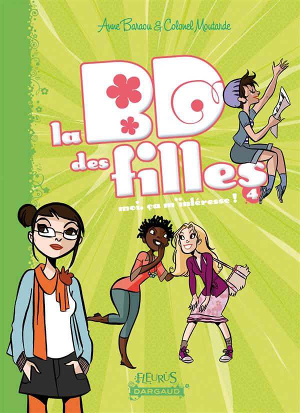 La BD des filles Tome 4 ; moi ca m'intéresse !