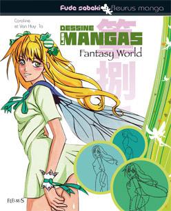 Dessine les mangas Tome 4 ; fantasy world