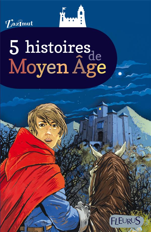 Le mystère du donjon ; 6 histoires de Moyen-âge