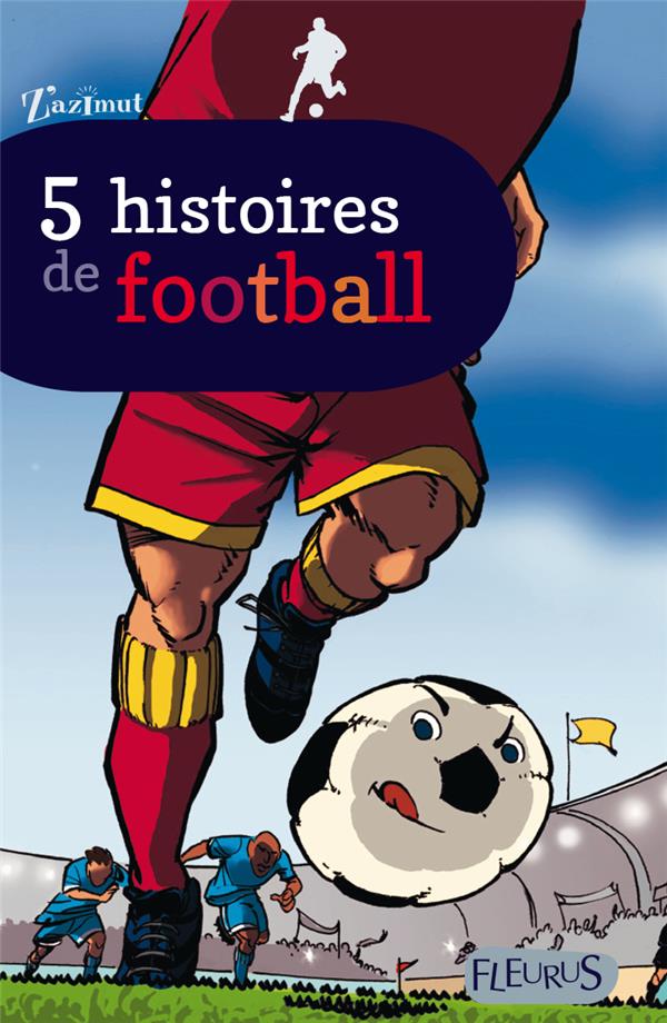 C'est de la balle ! 6 histoires de football